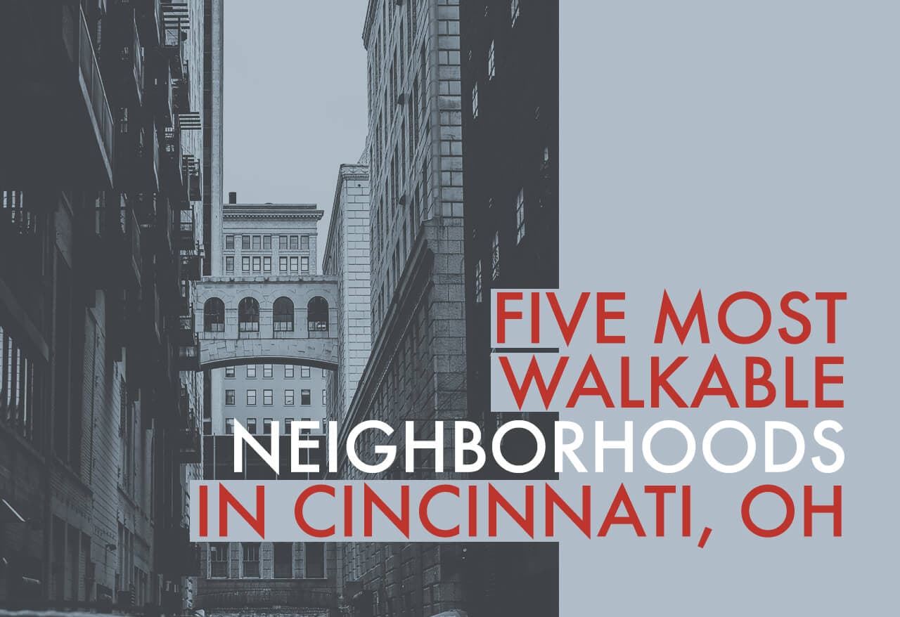 Five Most Walkable Neighborhoods in Cincinnati, OH